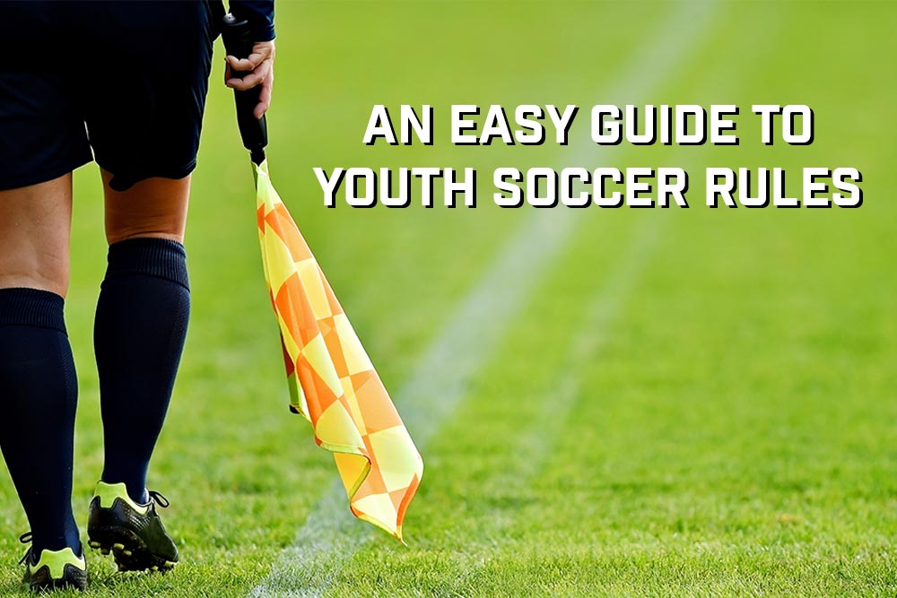 An Easy Guide to Youth Soccer Rules An Easy Guide to Youth Soccer Rules