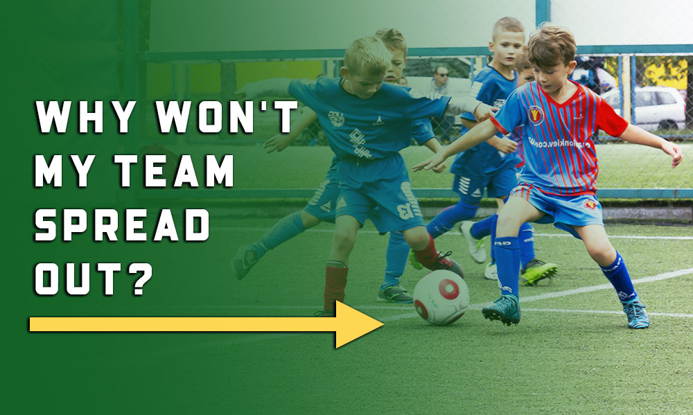 Why Won't My Soccer Team Spread Out? Why Won't My Soccer Team Spread Out?